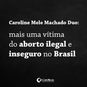 meme-caroline vitima do aborto inseguro no brasil2